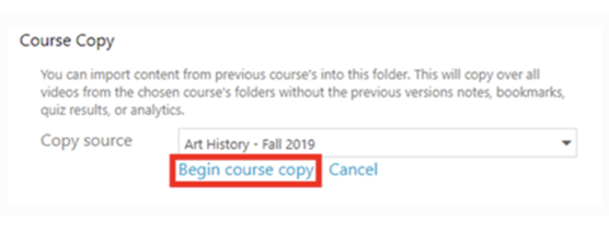 Click on the 'begin course copy' option to start importing videos