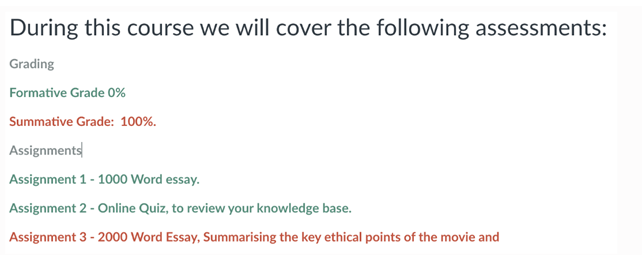 The description outlined in this course, uses the colour red to convey summative assessment, and green to convey formative assessments.